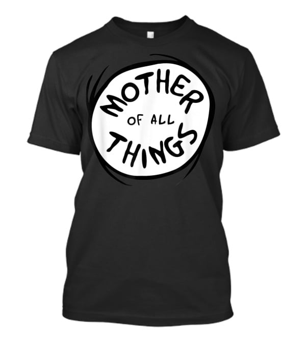 Mother Of All Things Dr Seuss Emblem RED T-Shirt