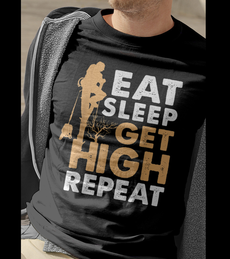 Eat Sleep Get High Repeat Funny Arborist Vertical Tree Climbing T-Shirt