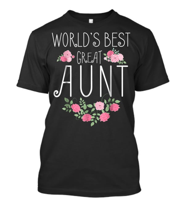 World's Best Great Aunt Floral T-Shirt