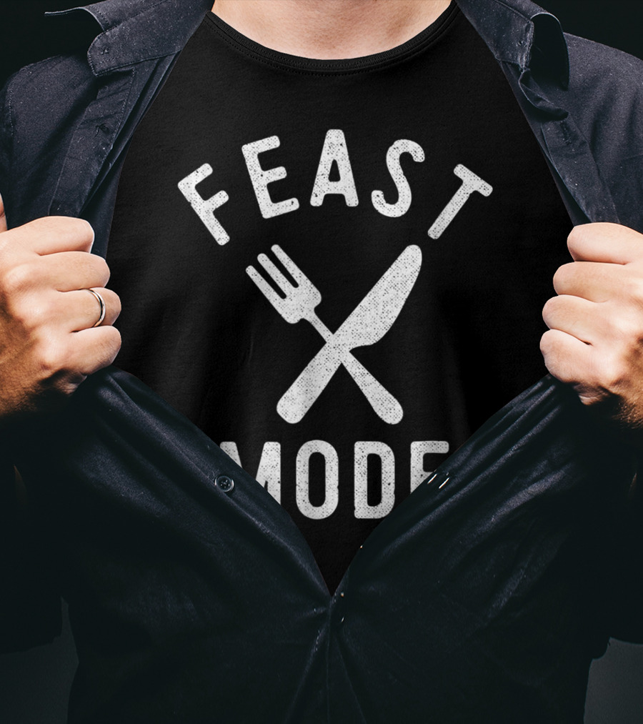Feast Mode Fork And Knife Thanksgiving Turkey Dinner T-Shirt