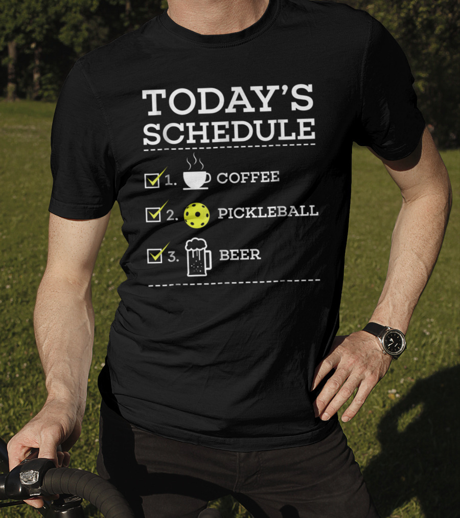 Today's Schedule Coffee Pickleball Beer Fun Pickleball Awesome Pickle Ball T-Shirt