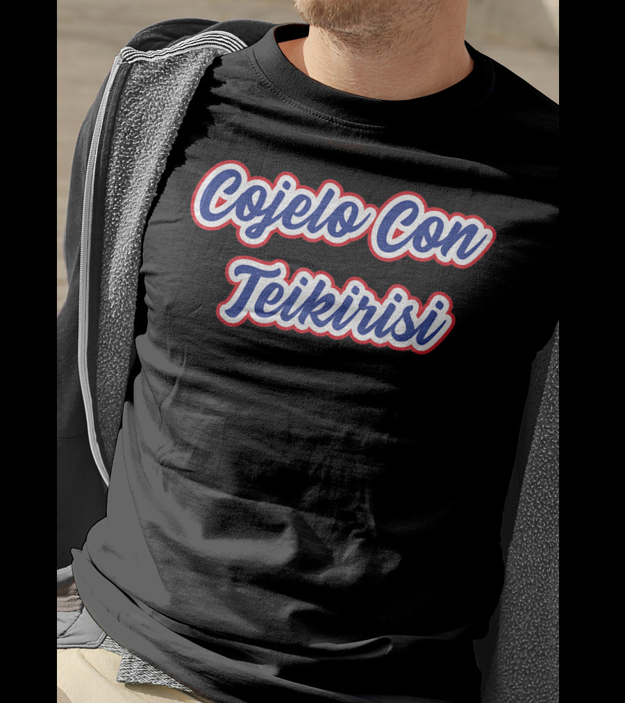 Cuban Phrase Cojelo Con Teikirisi Fun T-Shirt