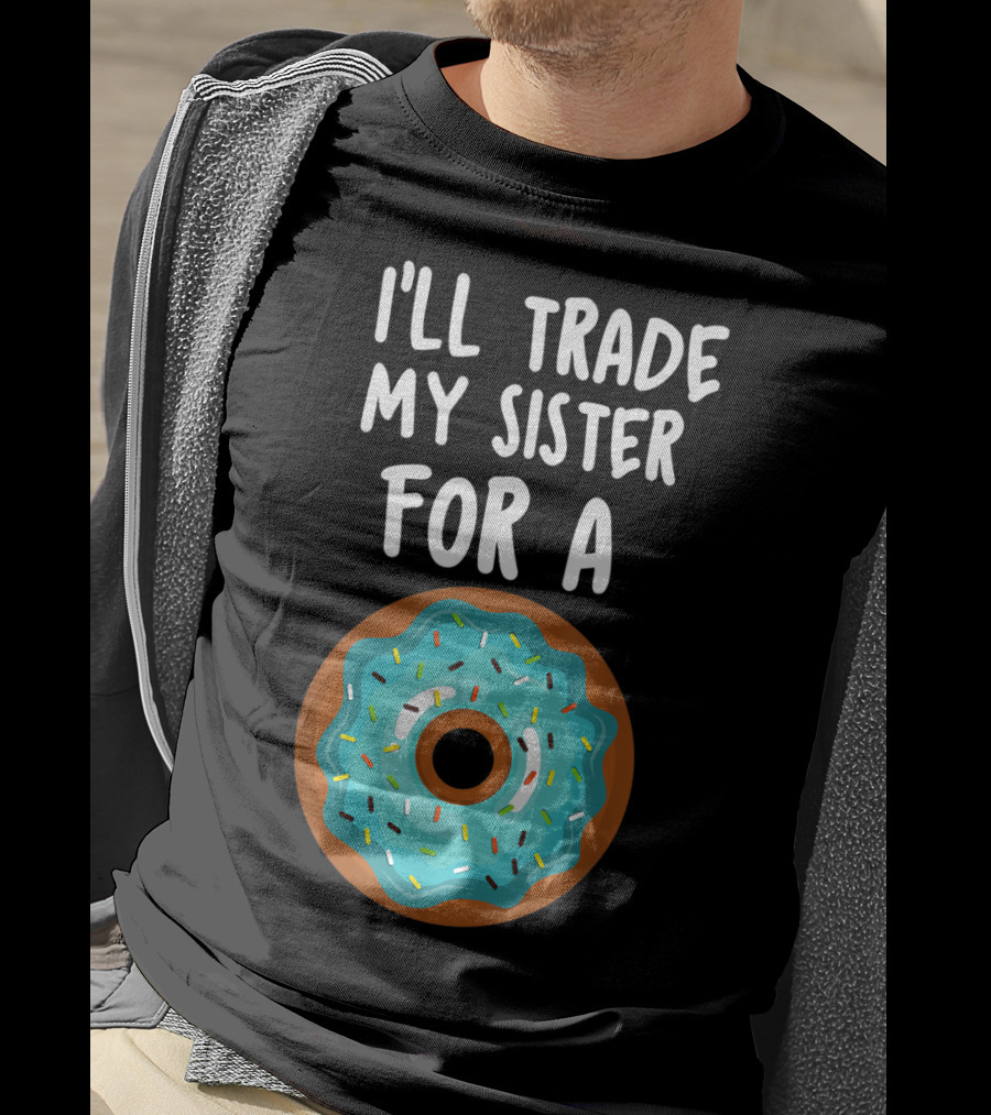 Funny Donut I'll Trade My Sister For A Donut Blue Frosted Sprinkles T-Shirt
