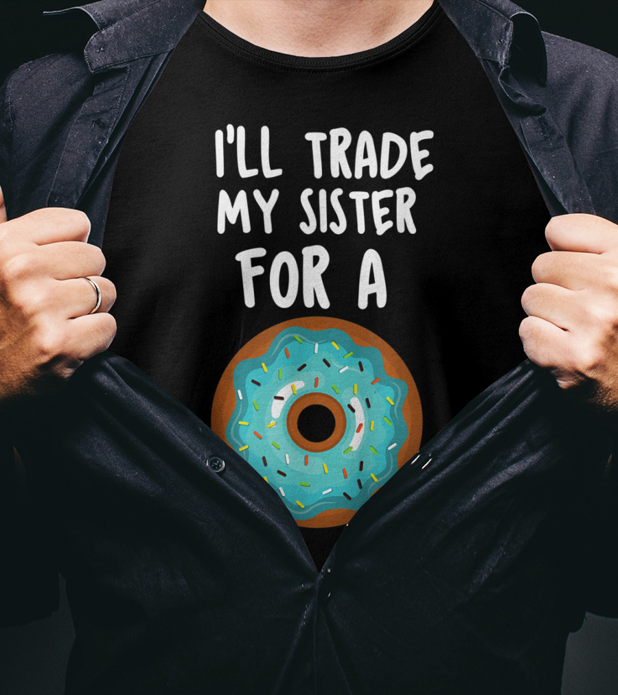 Funny Donut I'll Trade My Sister For A Donut Blue Frosted Sprinkles T-Shirt