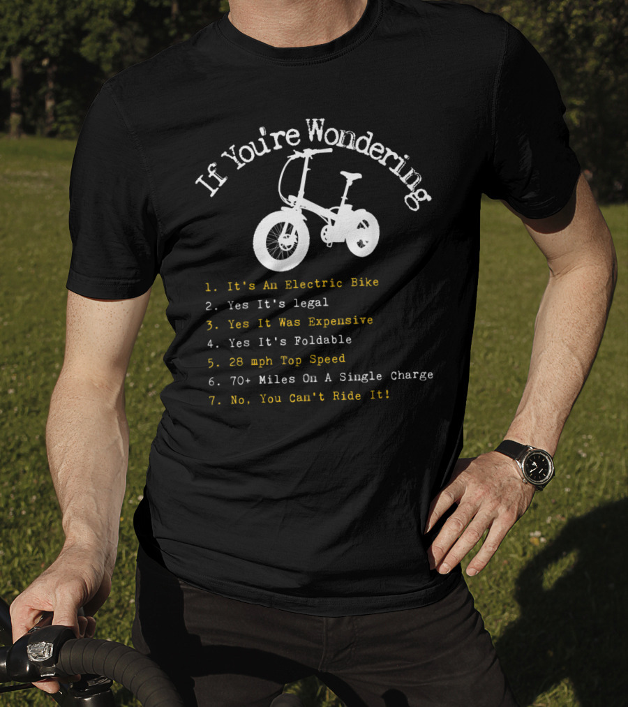 If You're Wondering Funny Electric Bike FAQs 28 Mph Top Speed 70+ Miles T-Shirt