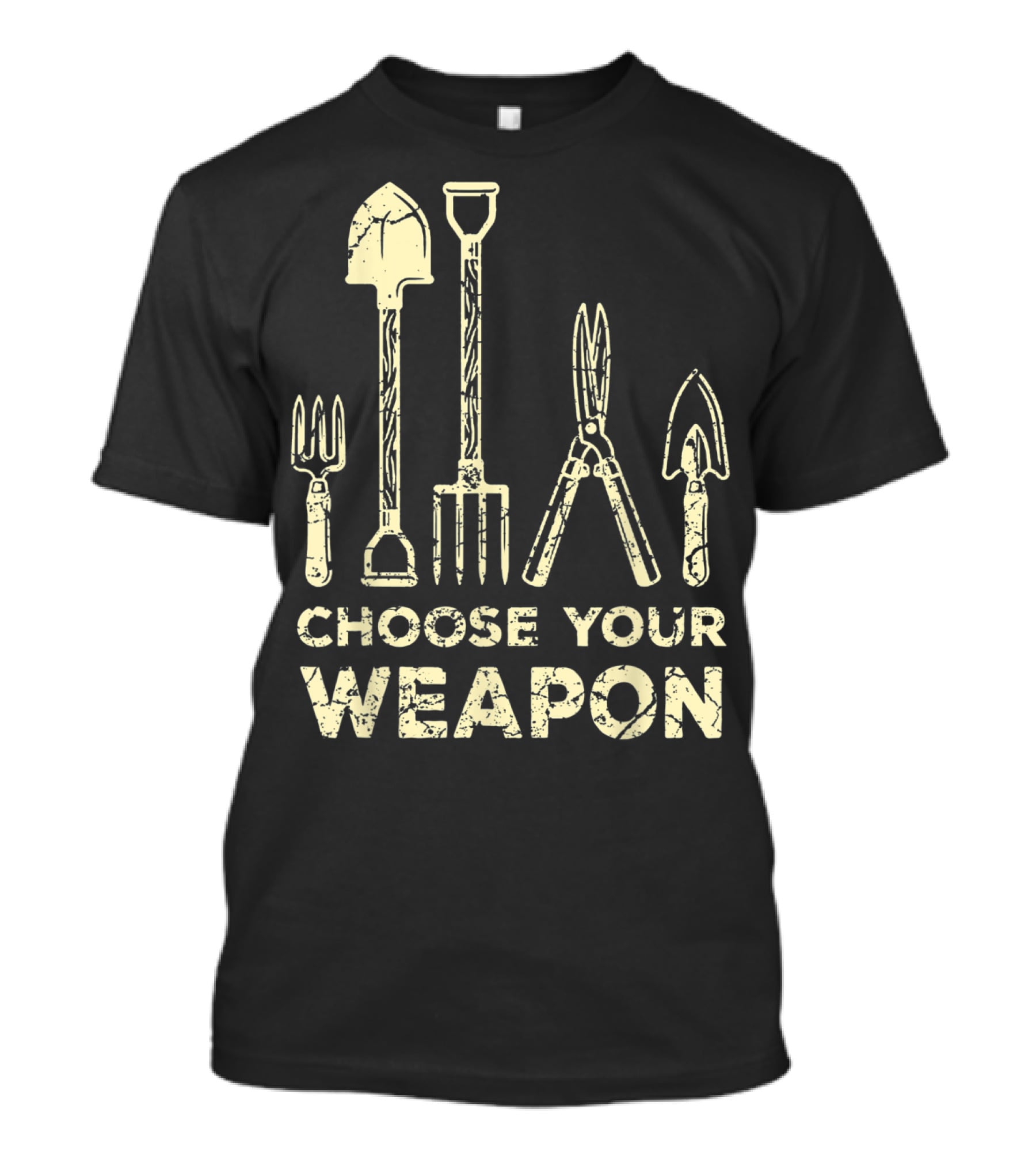 Choose Your Weapon Funny Gardening Flower Garden T-Shirt