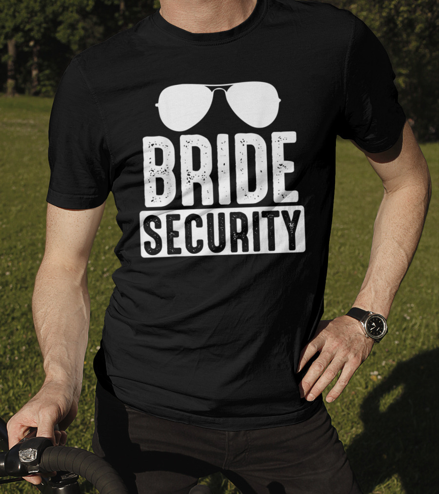Bride Security Sunglasses Wedding Humor T-Shirt
