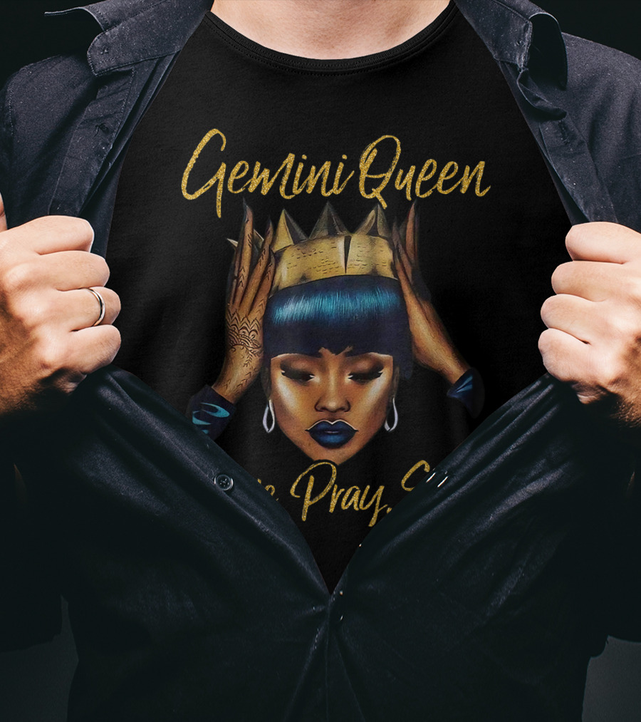 Gemini Queen Wake Pray Slay T-Shirt