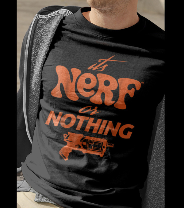 It's Nerf Or Nothing Blaster Hasbro T-Shirt