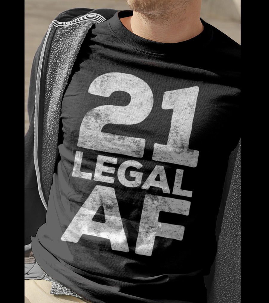 21 Legal AF 21st Birthday T-Shirt