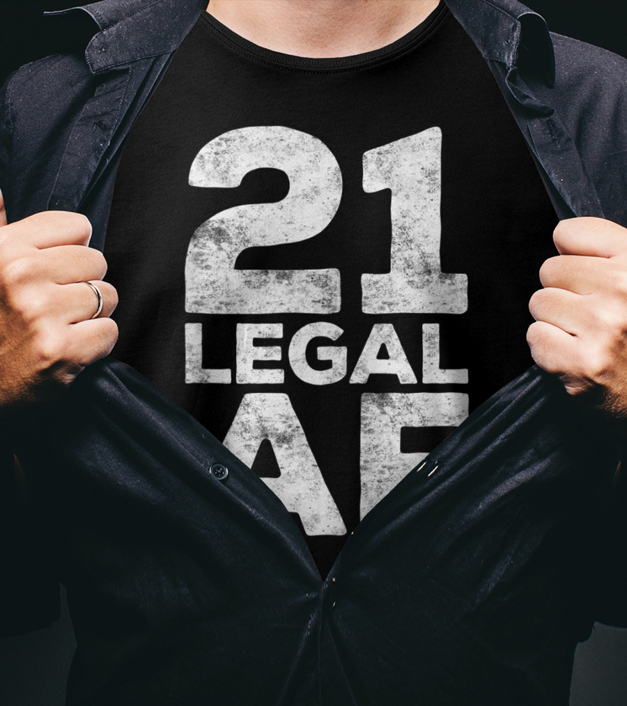 21 Legal AF 21st Birthday T-Shirt