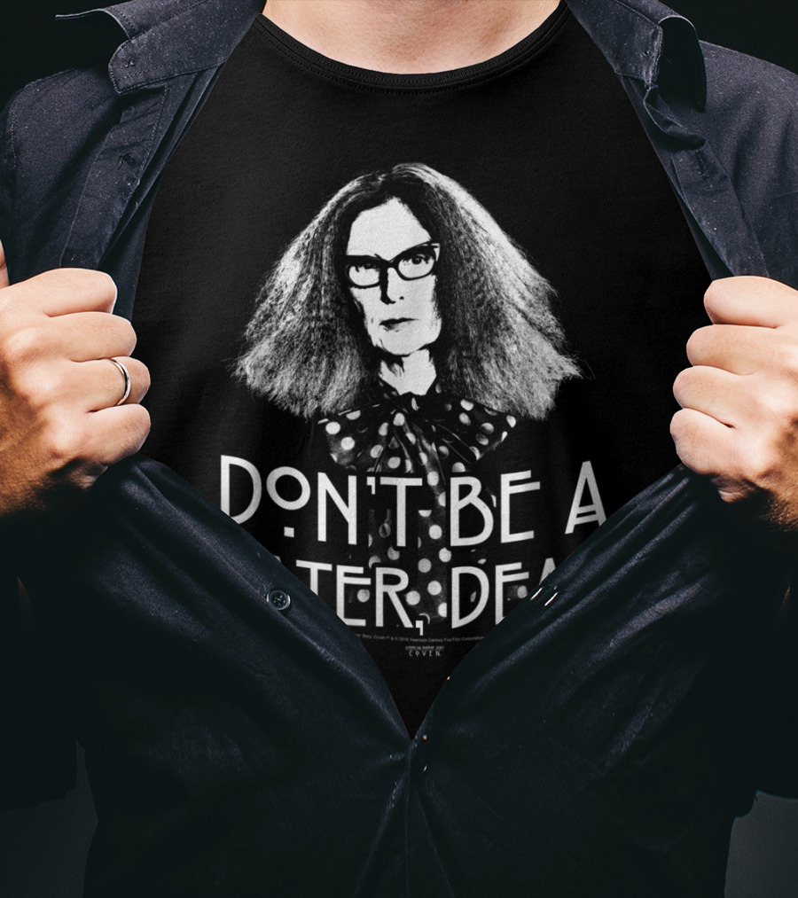 American Horror Story Coven Don't Be A Hater Dear T-Shirt