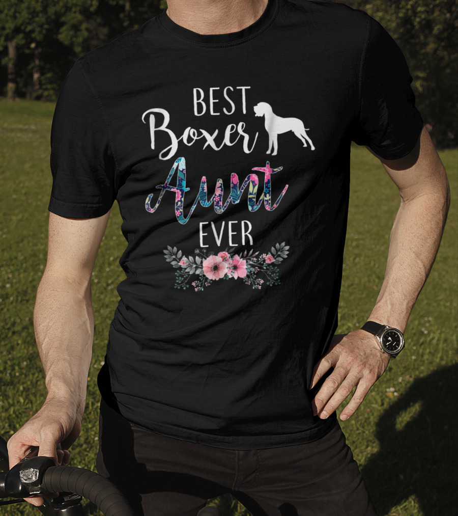 Best Boxer Aunt Ever With Floral Accents And Dog T-Shirt