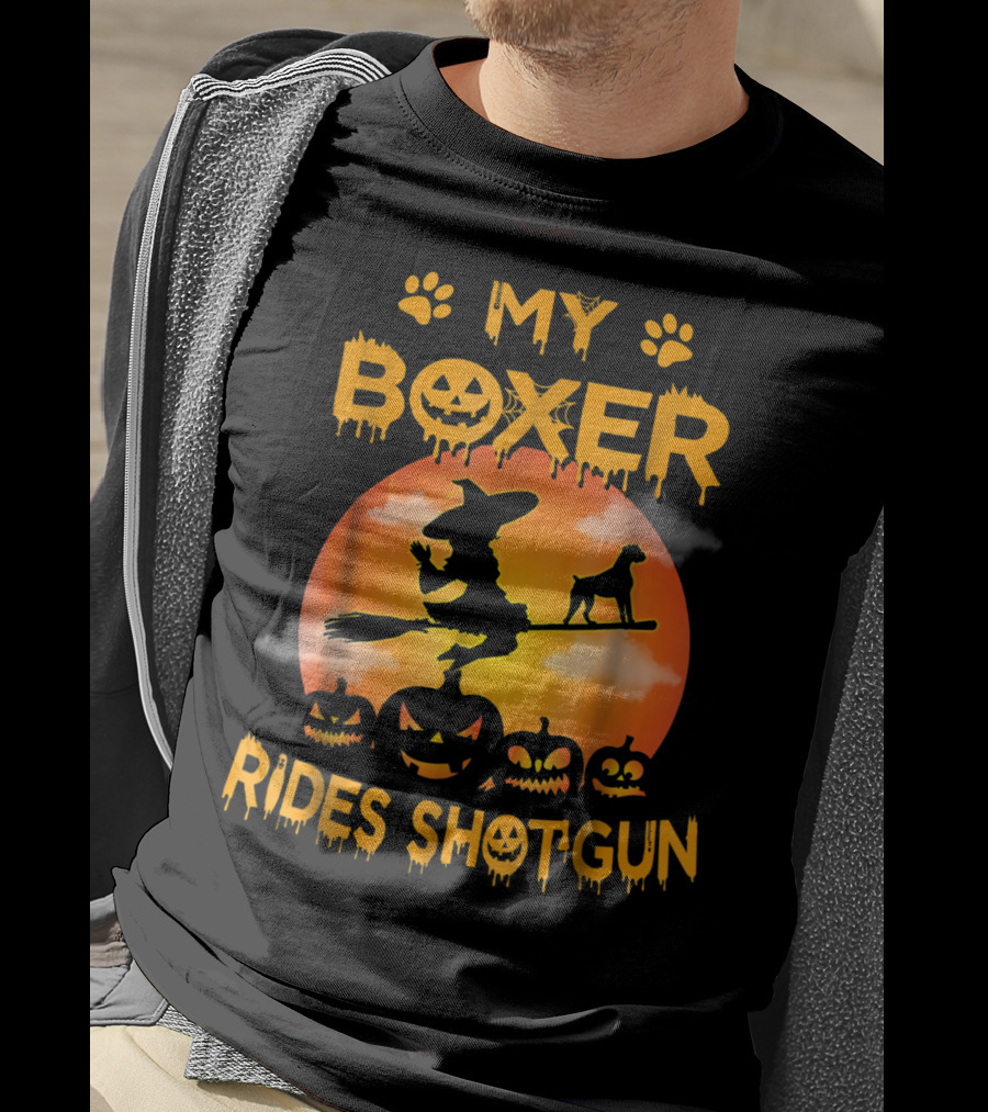 My Boxer Rides Shotgun Halloween Witch Broomstick Pumpkin Paws T-Shirt