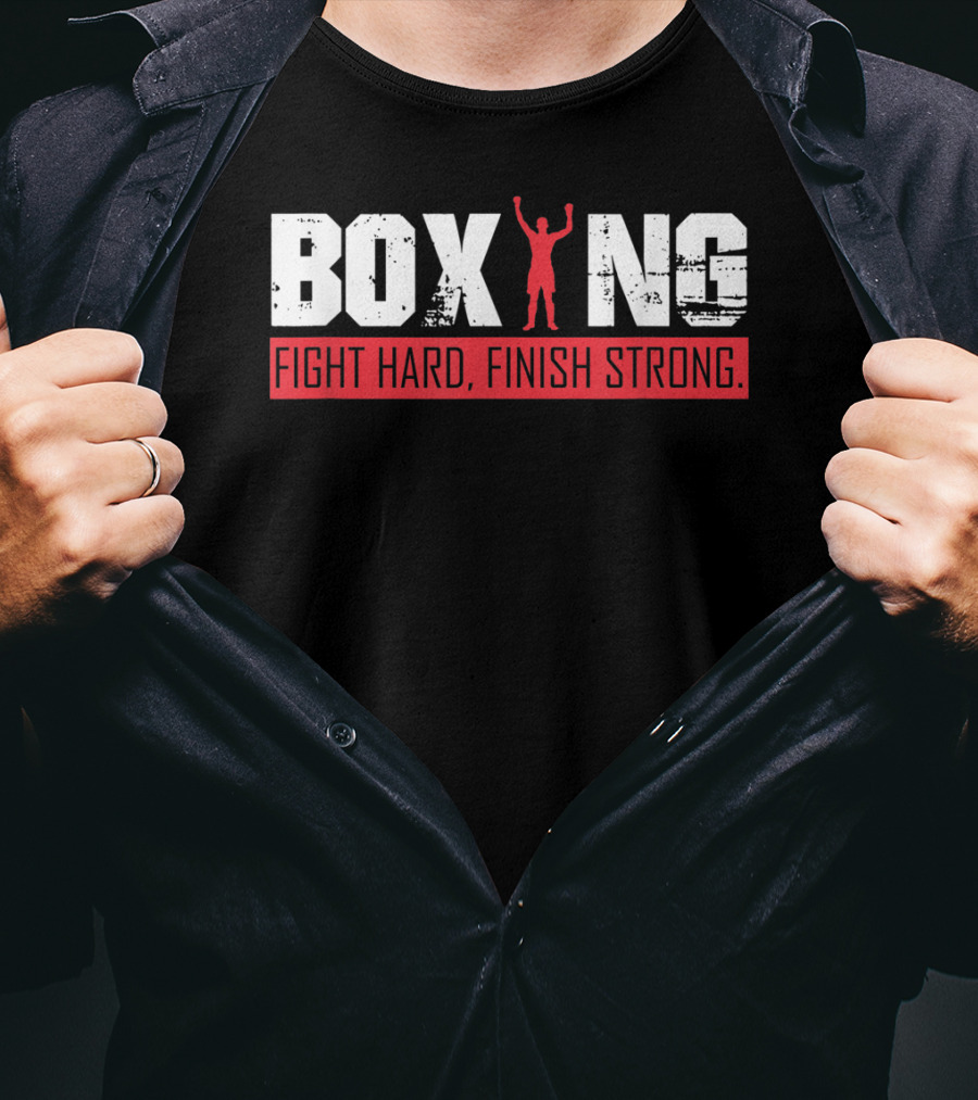 Boxing Fight Hard Finish Strong T-Shirt