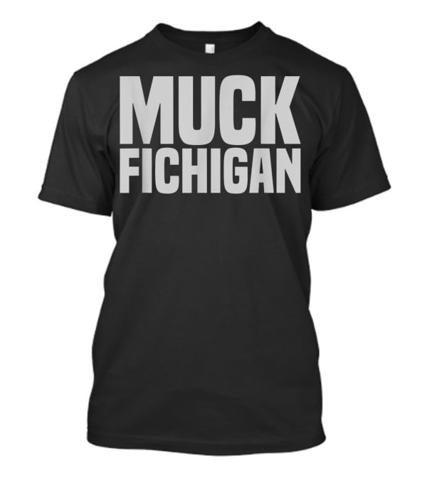 Muck Fichigan Rivalry Expression T-Shirt