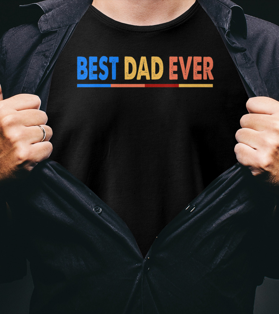 BEST DAD EVER Great For Father's Day Prem T-Shirt
