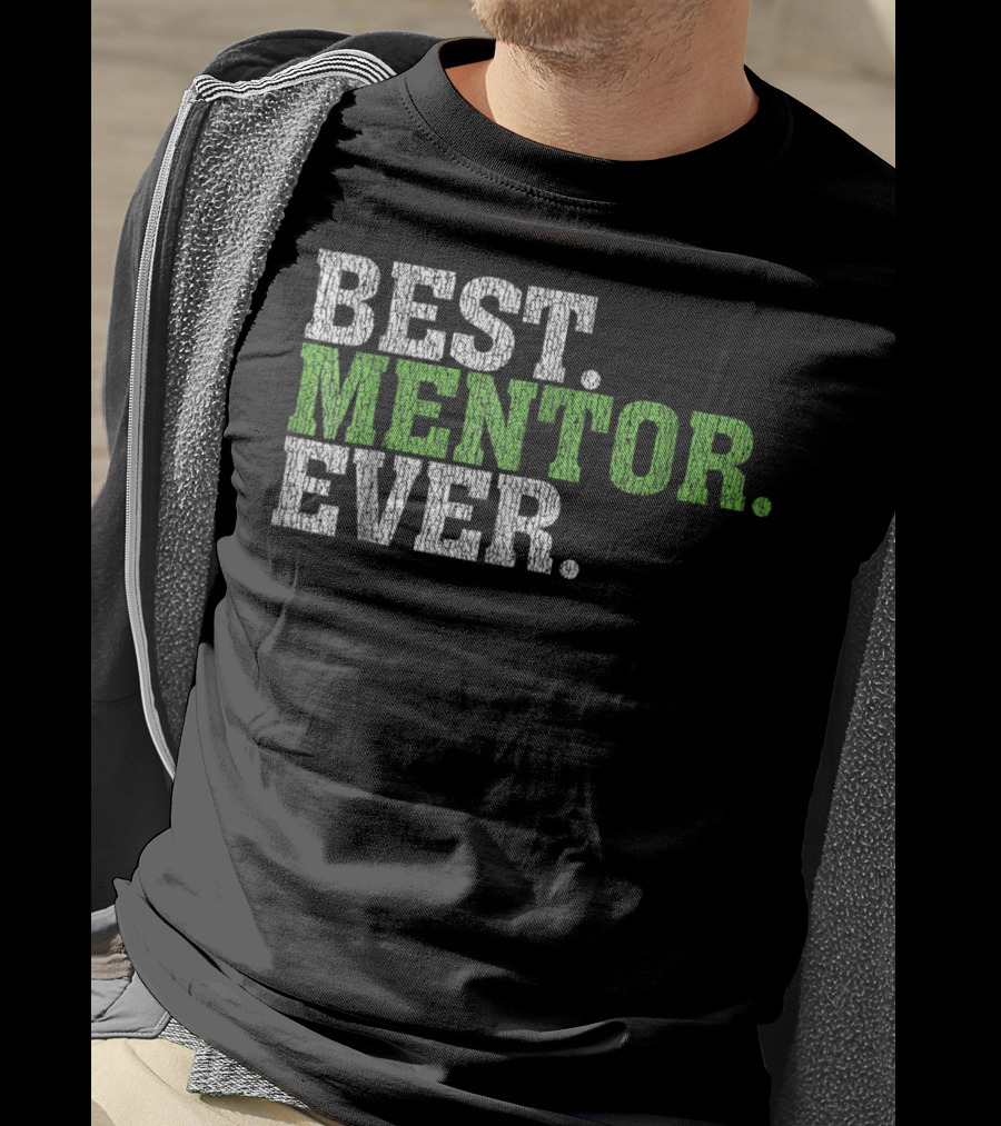 Best Mentor Ever Awesome Best Mentor Ever T-Shirt