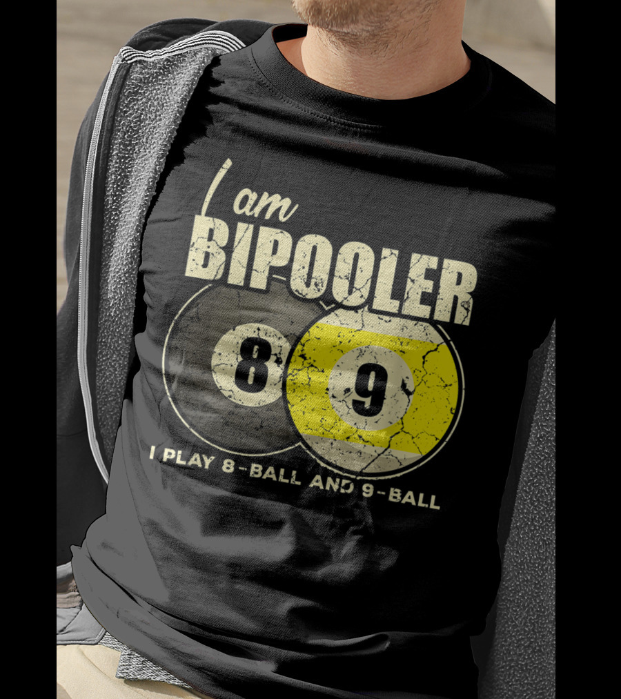 I Am BiPooler 8 9 I Play 8-Ball And 9-Ball Billiard Pool Snooker T-Shirt