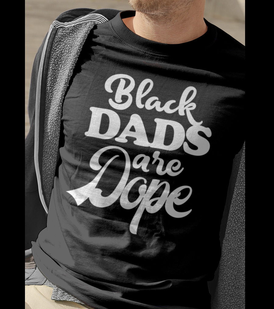 Black Dads Are Dope Melanin Heritage Black Father T-Shirt