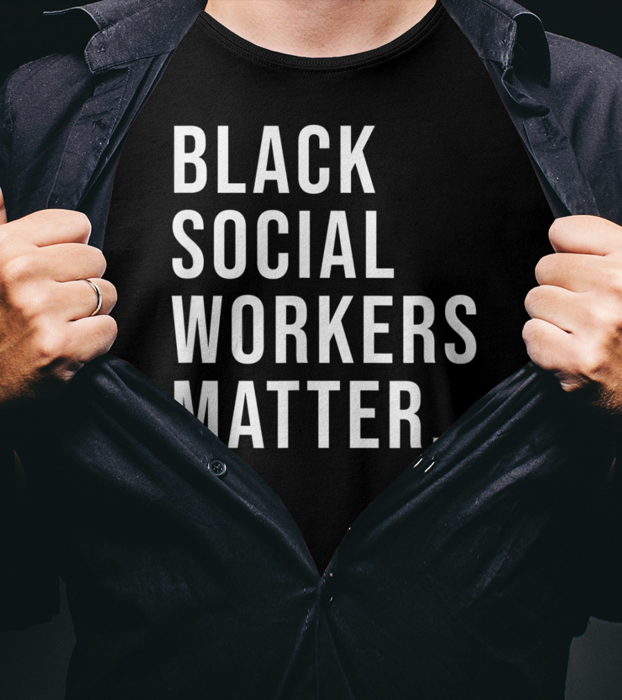 Black Social Workers Matter Graduation Support Awareness Empowerment T-Shirt