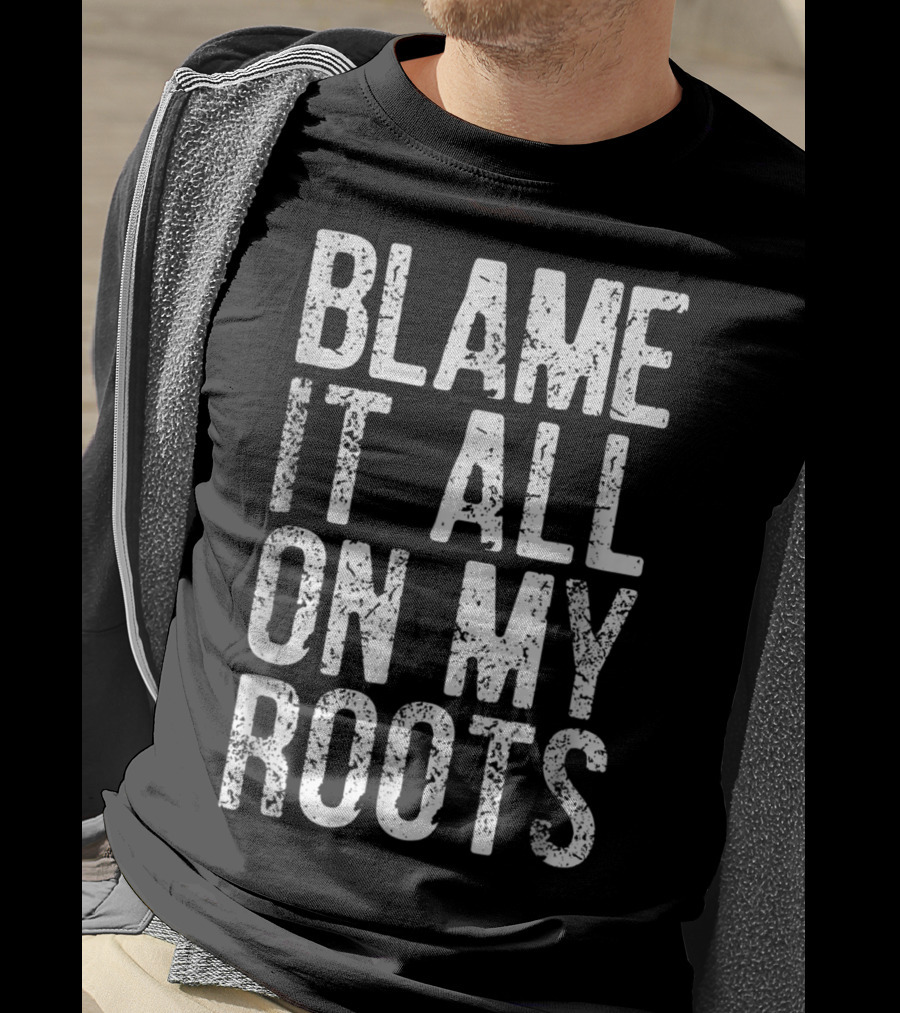 Blame It All On My Roots Retro Country T-Shirt