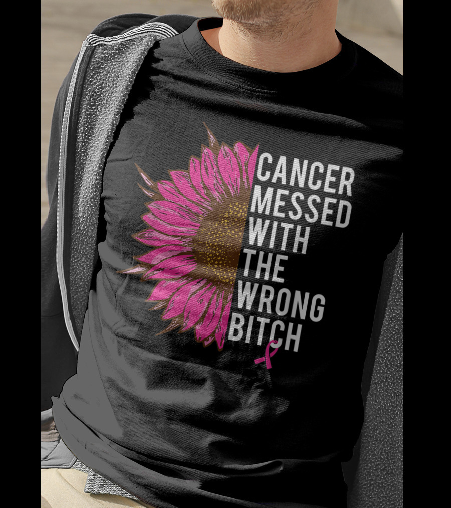 Cancer Messed With The Wrong Bitch Pink Ribbon Sunflower T-Shirt