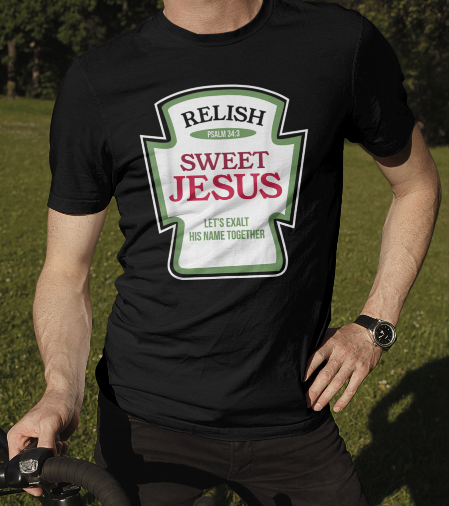 Christian Sweet Jesus Relish Psalm 34:3 Let's Exalt His Name Together T-Shirt