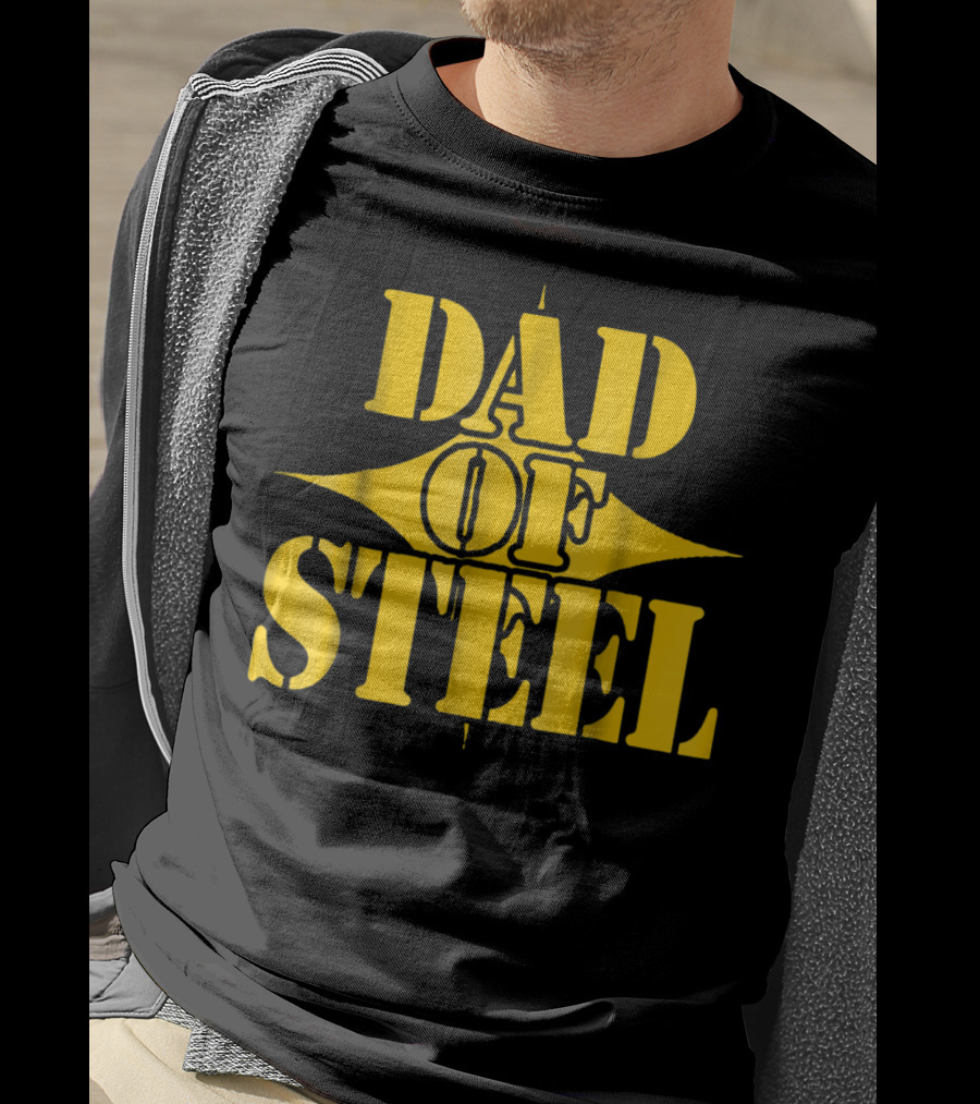 Dad Of Steel T-Shirt