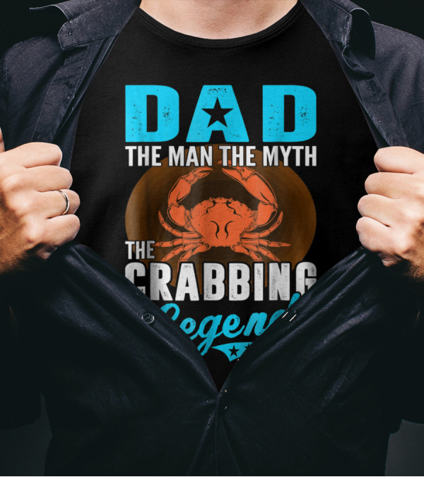 Dad The Man The Myth The Crabbing Legend T-Shirt
