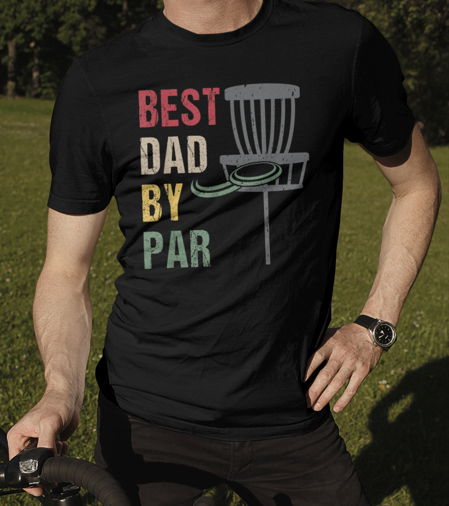 Best Dad By Par Disc Golf Dad T-Shirt