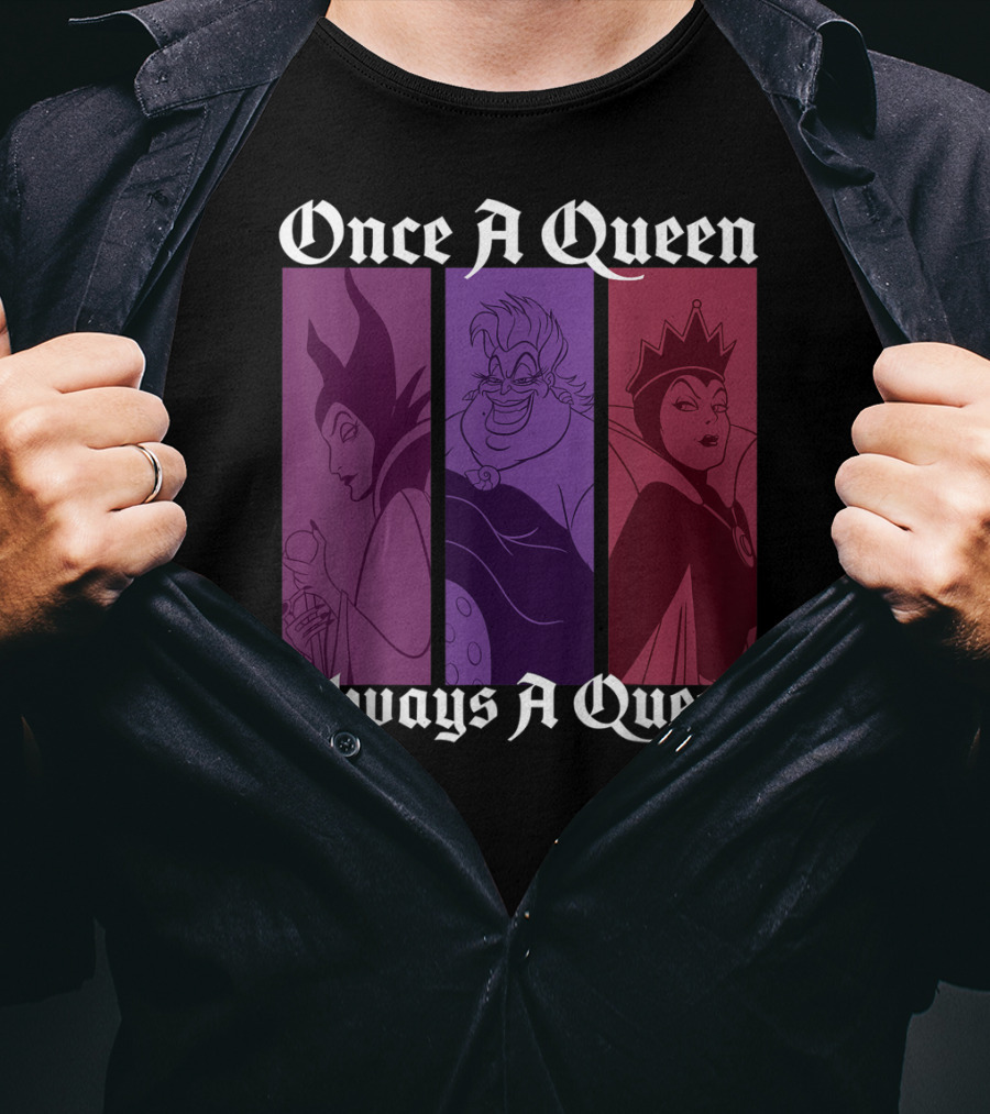 Disney Villains Once A Queen Always A Queen Maleficent Ursula Evil Queen T-Shirt