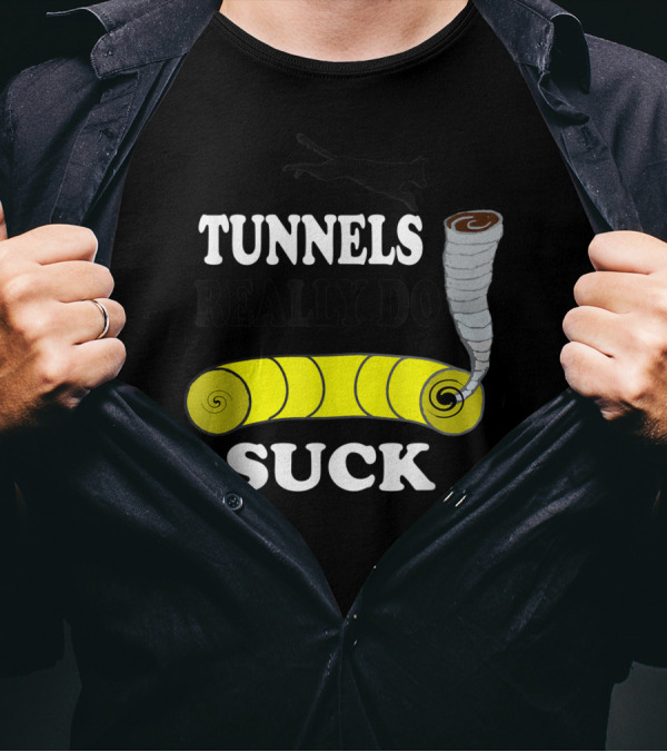 Tunnels Really Do Suck Dog Agility Tunnel Sucker T-Shirt