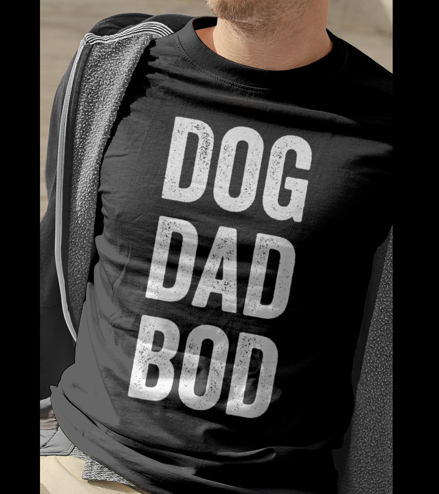 DOG DAD BOD Funny Pet Lover T-Shirt