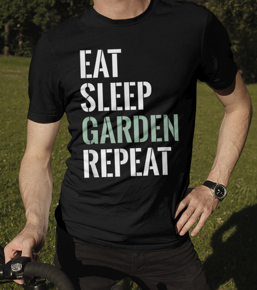 Eat Sleep Garden Repeat Funny Gardening Yard Gar T-Shirt