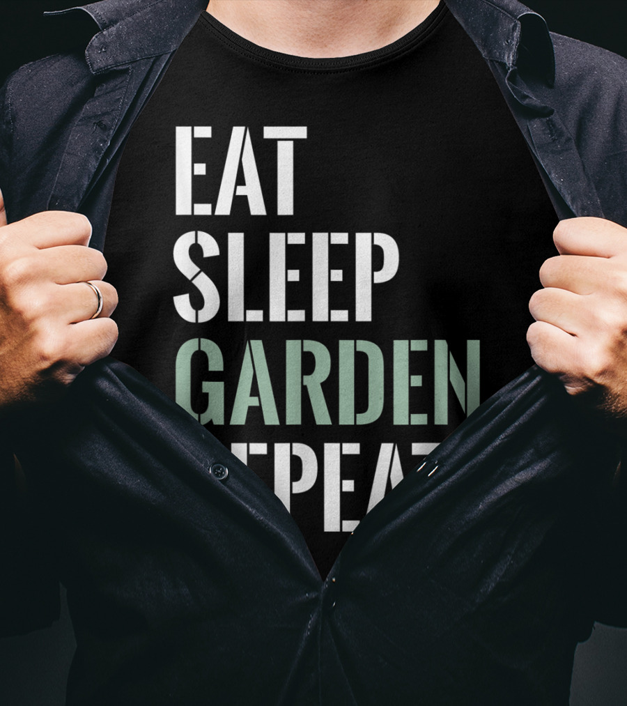 Eat Sleep Garden Repeat Funny Gardening Yard Gar T-Shirt