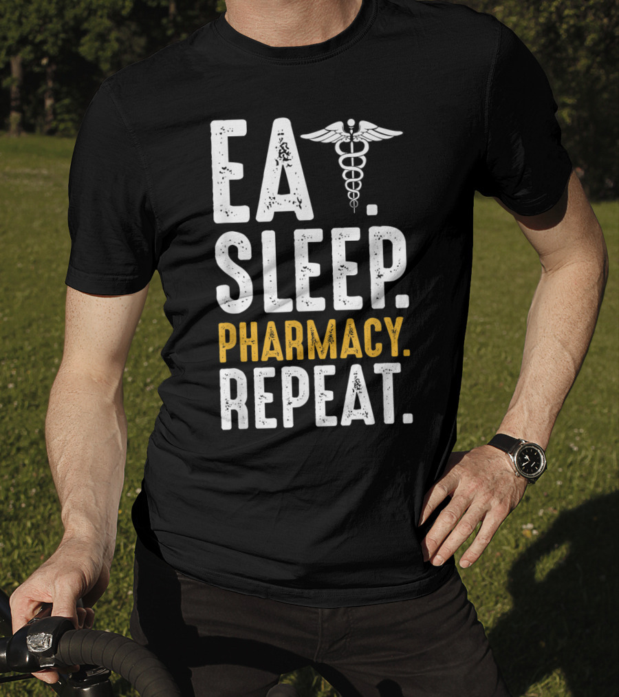 Eat Sleep Pharmacy Repeat Funny Graduate School Caduceus T-Shirt