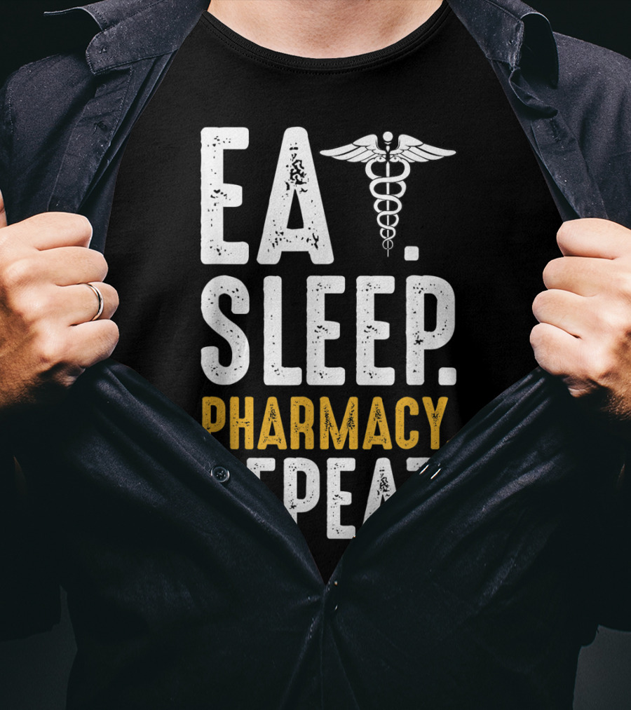 Eat Sleep Pharmacy Repeat Funny Graduate School Caduceus T-Shirt