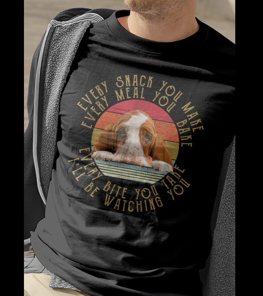 Every Snack You Make Every Meal You Bake Every Bite You Take I'll Be Watching You Basset T-Shirt