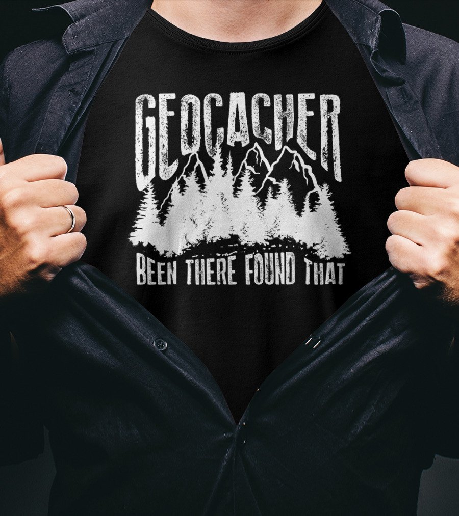 Geocacher Been There Found That With Mountain And Forest T-Shirt