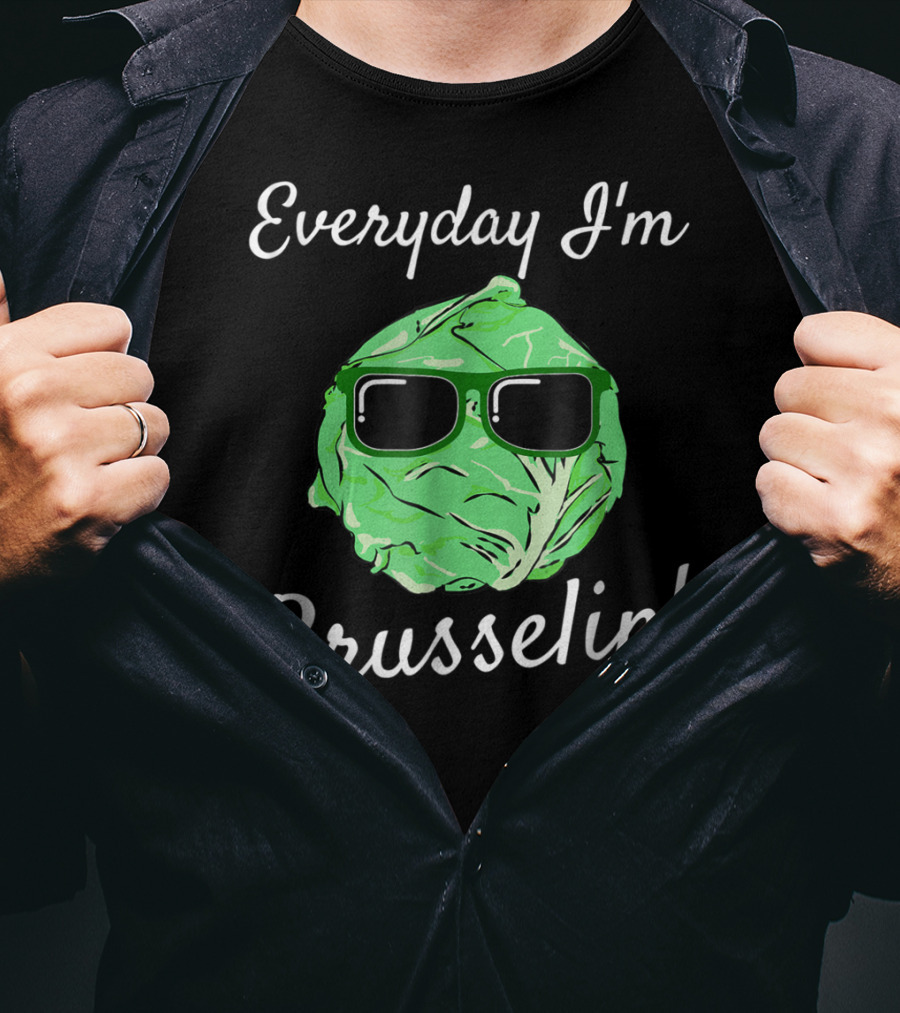 Everyday I'm Brusselin' Funny Brussel Sprout Sunglasses T-Shirt
