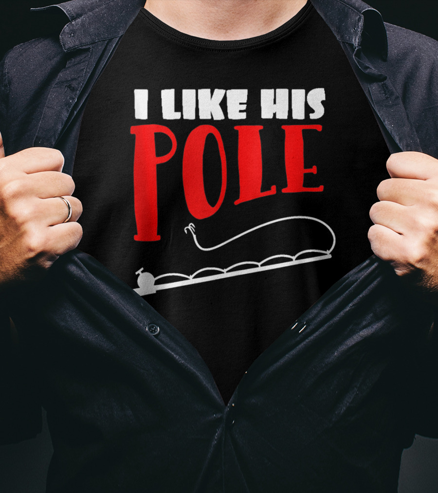 Funny Fishing Couples Women's I Like His Pole With Fishing Rod T-Shirt