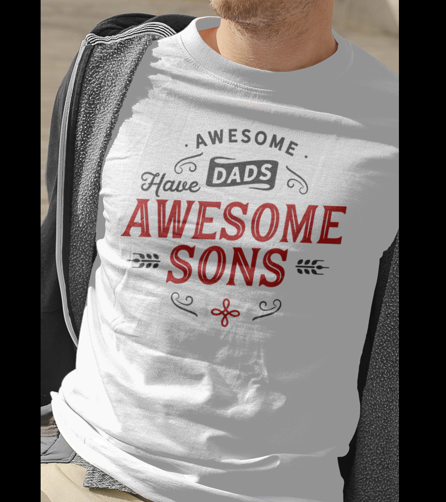 Awesome Dads Have Awesome Sons Father's Day Matching T-Shirt