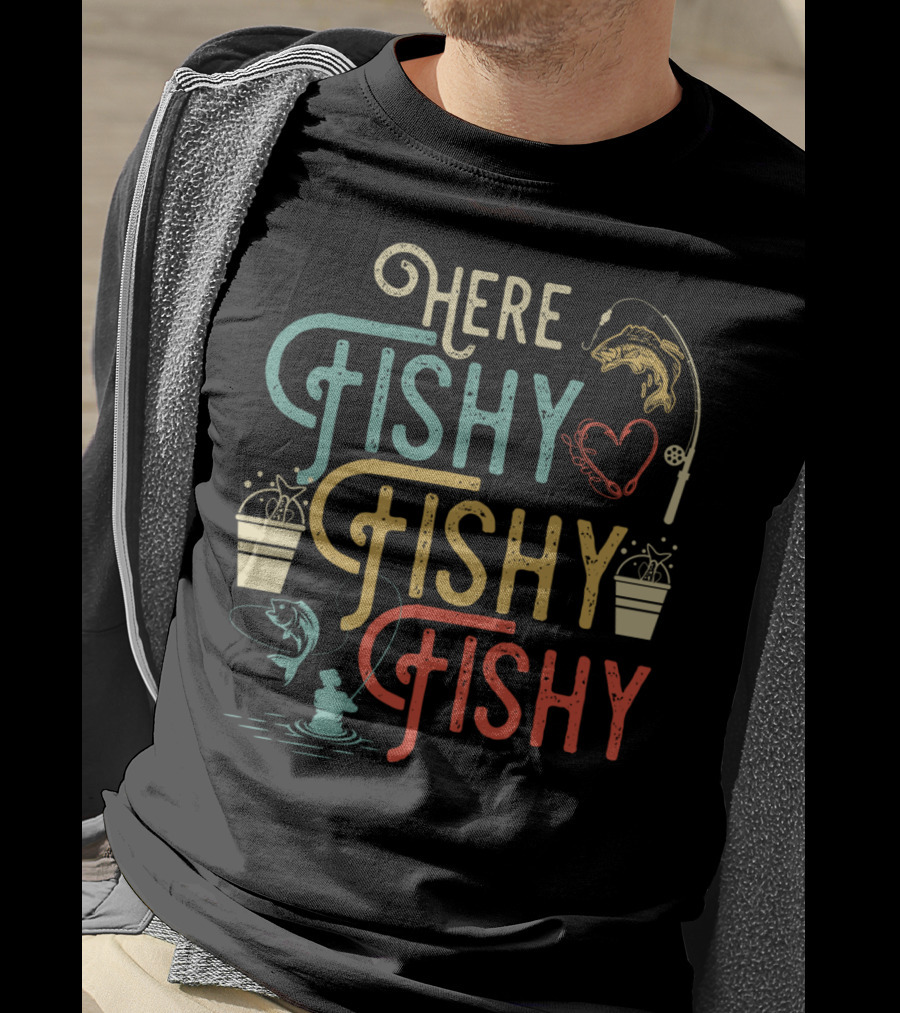Here Fishy Fishy Fishy Best Humor Fishing Rod Heart Buckets And Fish T-Shirt
