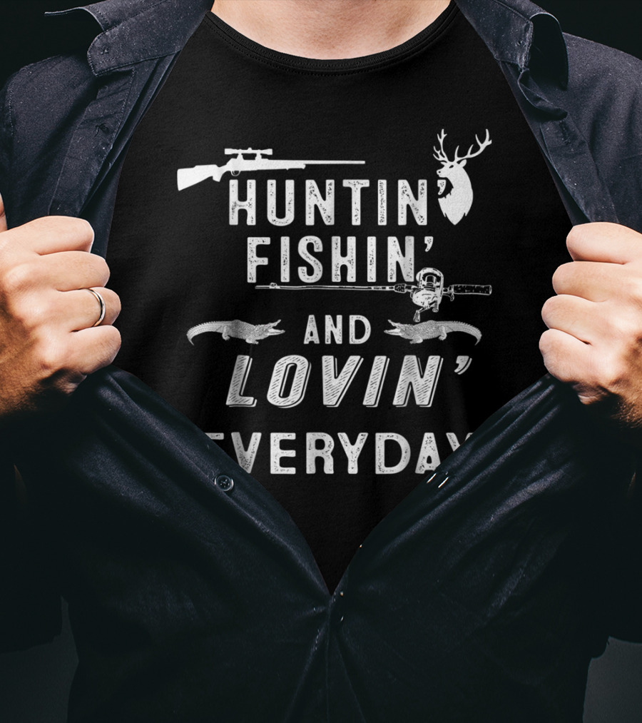 Huntin Fishin And Lovin Everyday Deer Rifle Fishing Rod T-Shirt