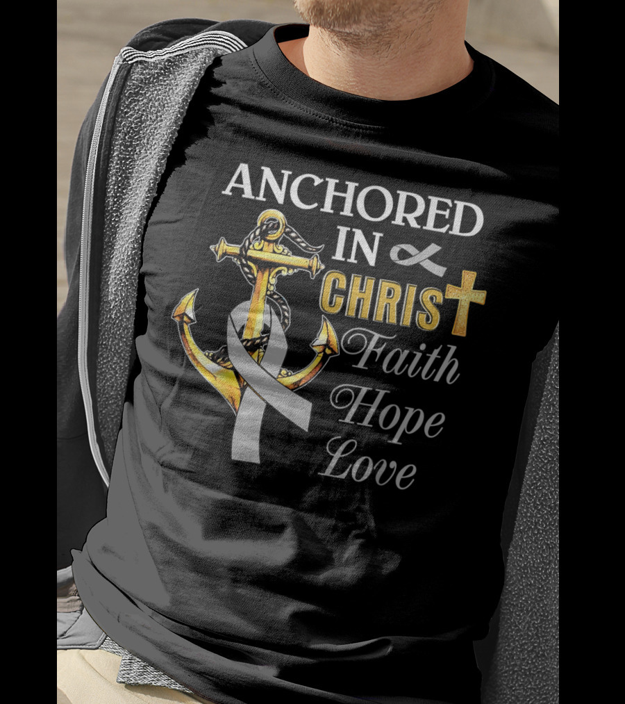 Anchored In Christ With Ribbon Cross Faith Hope Love T-Shirt