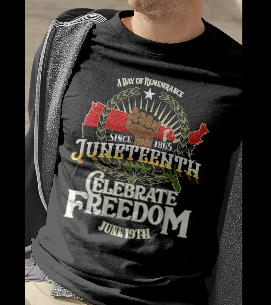 A Day Of Remembrance Since 1865 Juneteenth Celebrate Freedom June 19th T-Shirt