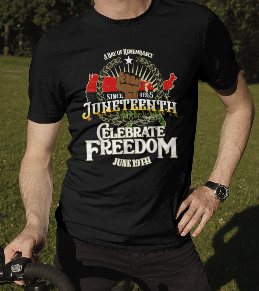 A Day Of Remembrance Since 1865 Juneteenth Celebrate Freedom June 19th T-Shirt
