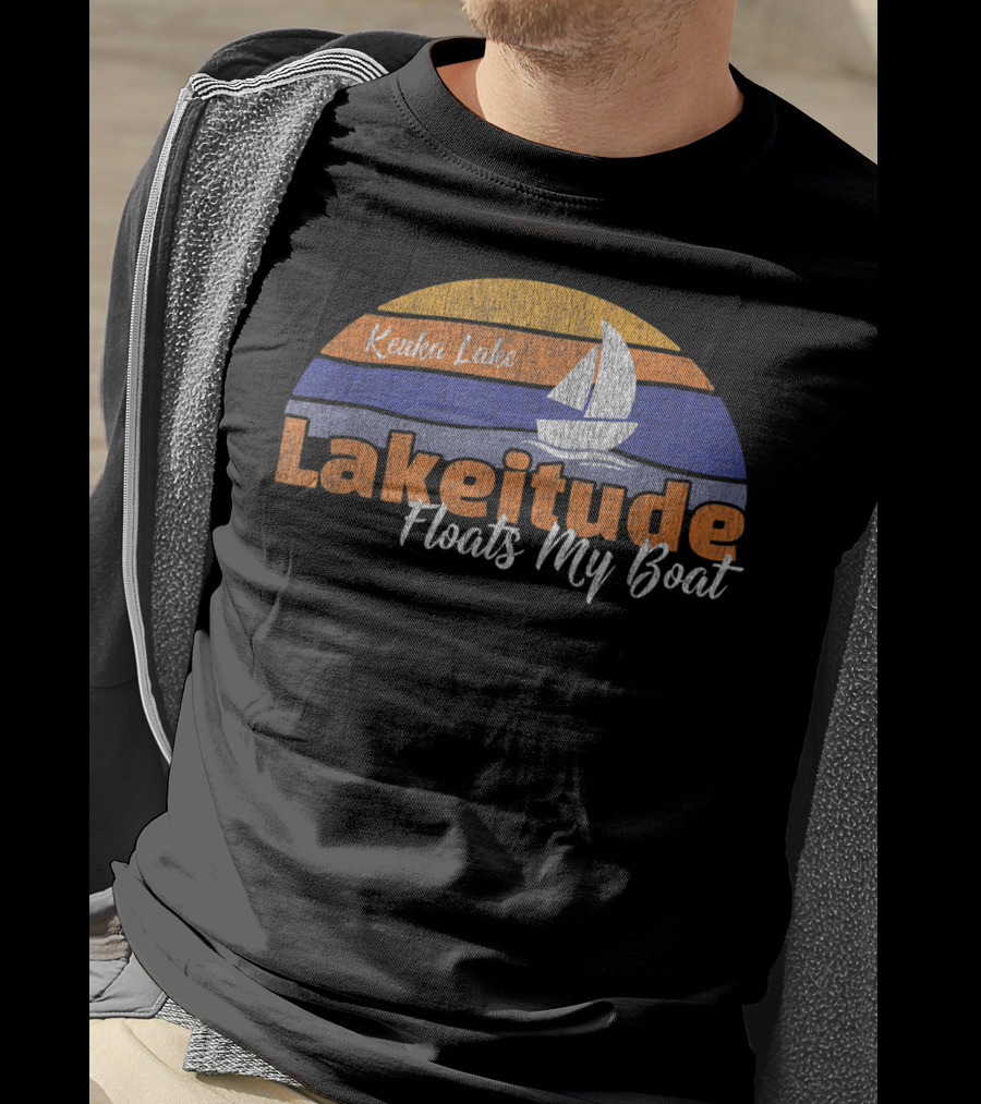 Keuka Lake Lakeitude Floats My Boat Boating Fun T-Shirt