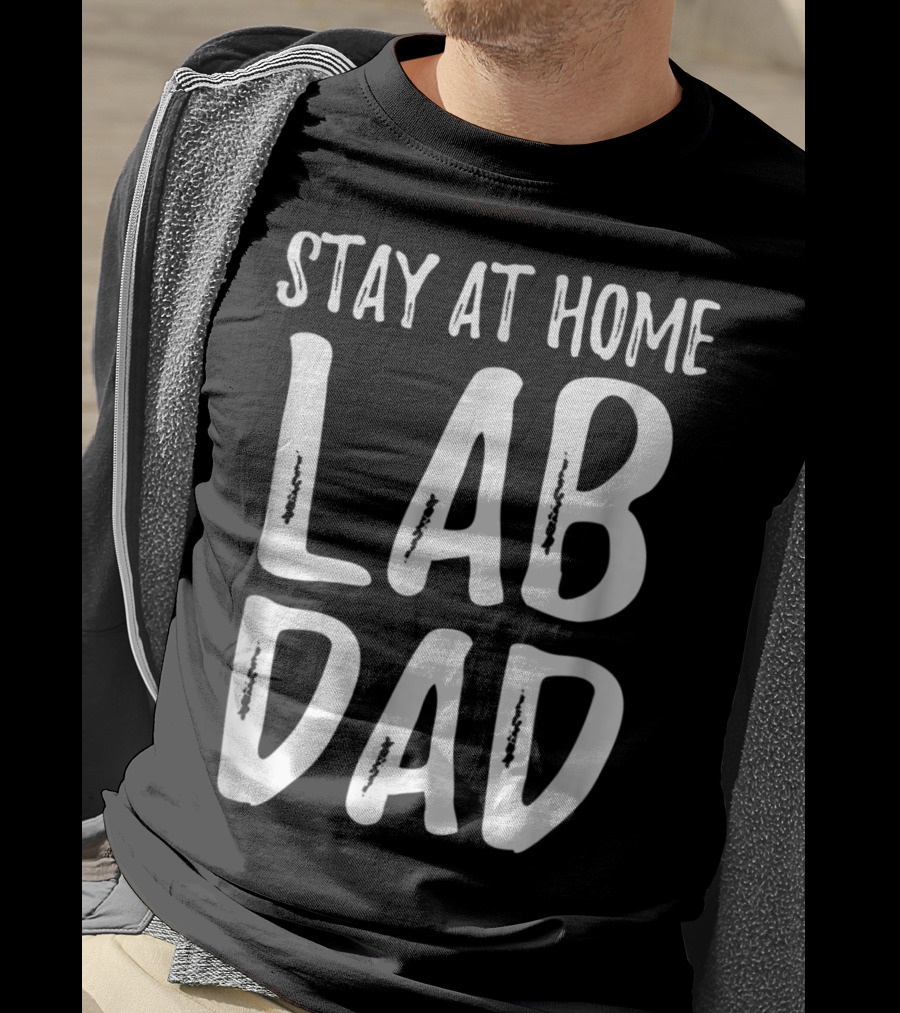 Stay At Home Lab Dad Labrador Dog Dad T-Shirt